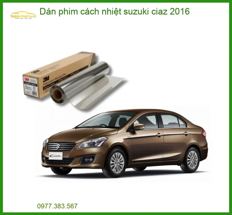 Dán Phim Cách Nhiệt Suzuki Ciaz 2016 - Địa Chỉ Lắp Đặt Uy Tín TPHCM