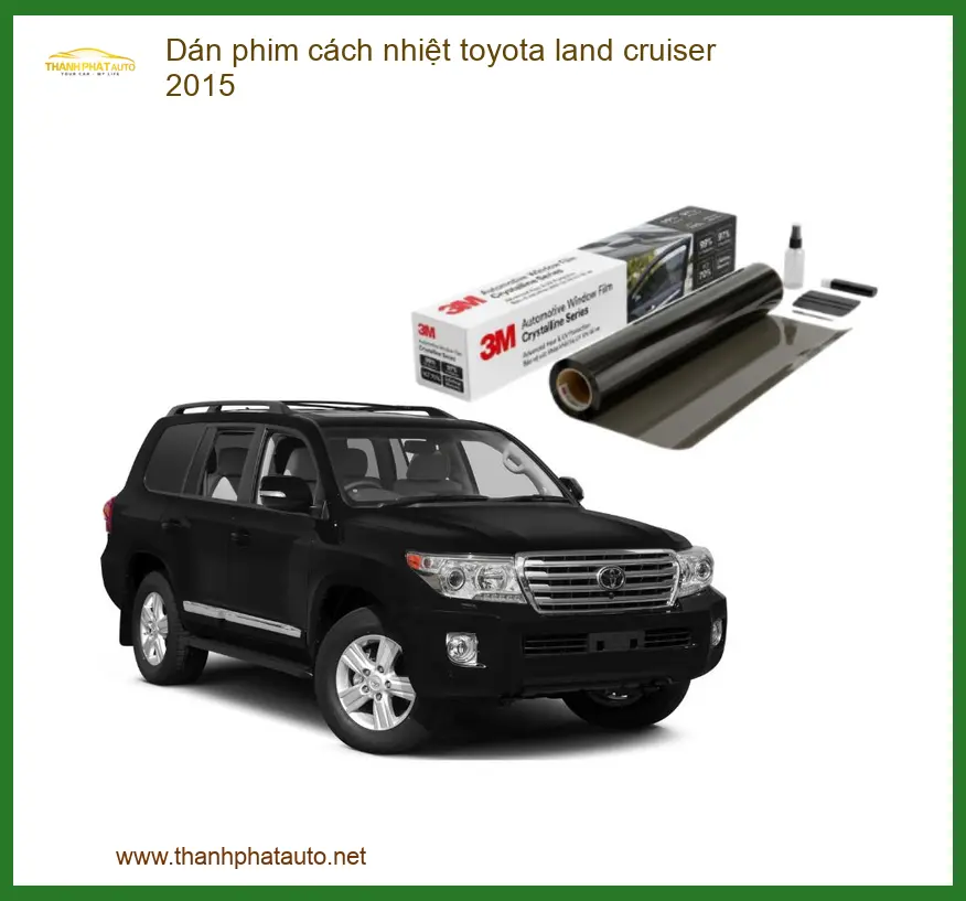 Dán Phim Cách Nhiệt Toyota Land Cruiser 2015 - Trung Tâm Thi Công Chính Hãng TPHCM