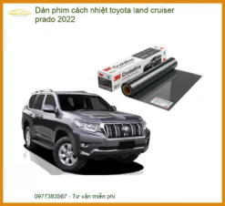 Dán phim cách nhiệt Toyota Land Cruiser Prado 2022 - Trung Tâm Gắn Uy Tín TPHCM