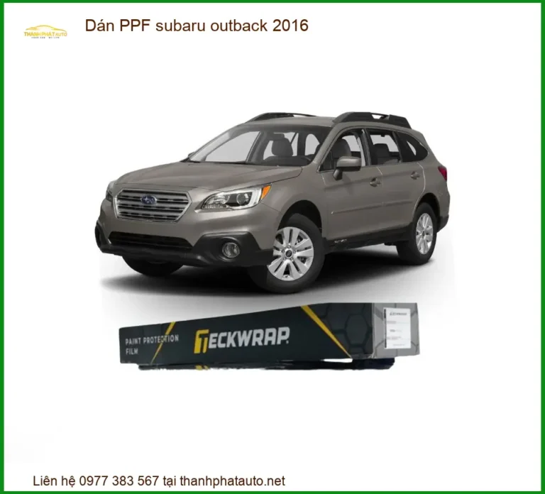 Dán Phim Bảo Vệ PPF Cho Xe Subaru Outback 2016 - Địa Chỉ Lắp Đặt Uy Tín TPHCM