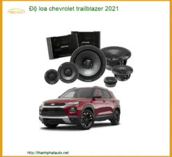 Độ Loa Chevrolet Trailblazer 2021 - Trung Tâm Lắp Đặt Uy Tín TPHCM
