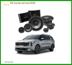 Độ loa Kia Carnival 2026 - Trung Tâm Nâng Cấp Loa Chính Hãng Uy Tín TPHCM
