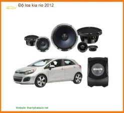 Độ Loa Kia Rio 2012 - Địa Chỉ Chuyên Độ Loa Ô Tô Uy Tín Giá Tốt TPHCM