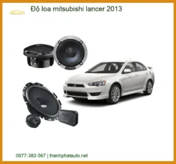 Độ Loa Mitsubishi Lancer 2013 - Trung Tâm Nâng Cấp Loa Uy Tín TPHCM