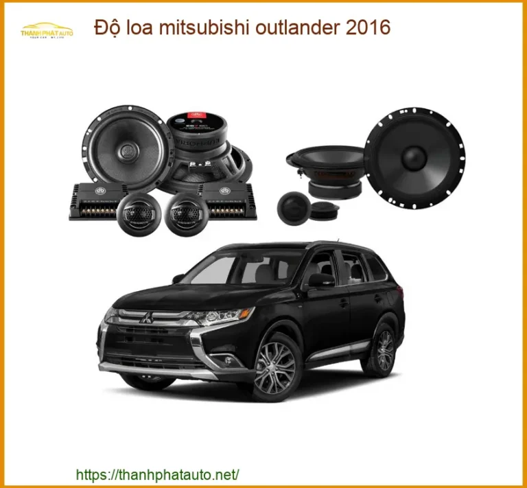 Độ Loa Mitsubishi Outlander 2016 - Đơn Vị Thi Công Loa Uy Tín Giá Tốt TPHCM