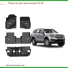 Thảm lót sàn chuyên dụng Ford Everest 2018 - Địa Chỉ Lắp Đặt Uy Tín TPHCM