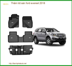 Thảm lót sàn chuyên dụng Ford Everest 2018 - Địa Chỉ Lắp Đặt Uy Tín TPHCM