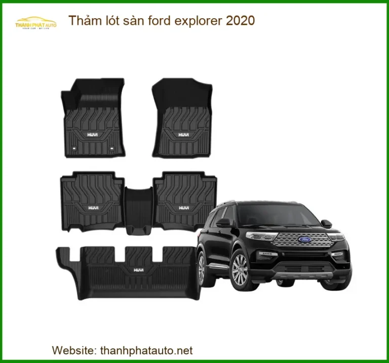Thảm Lót Sàn Ford Explorer 2020 - Địa Chỉ Lắp Đặt Uy Tín TPHCM