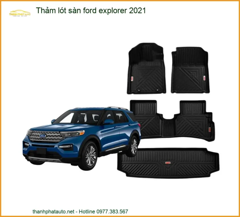 Thảm Lót Sàn Ford Explorer 2021 Cao Cấp - Địa Chỉ Lắp Đặt Uy Tín TPHCM