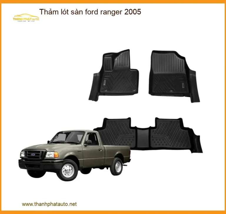Thảm lót sàn Ford Ranger 2005 - Địa Chỉ Lắp Đặt Thảm Lót Sàn Cao Cấp TPHCM