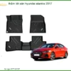 Thảm Lót Sàn Hyundai Elantra 2017 - Trung Tâm Nâng Cấp Chính Hãng TPHCM