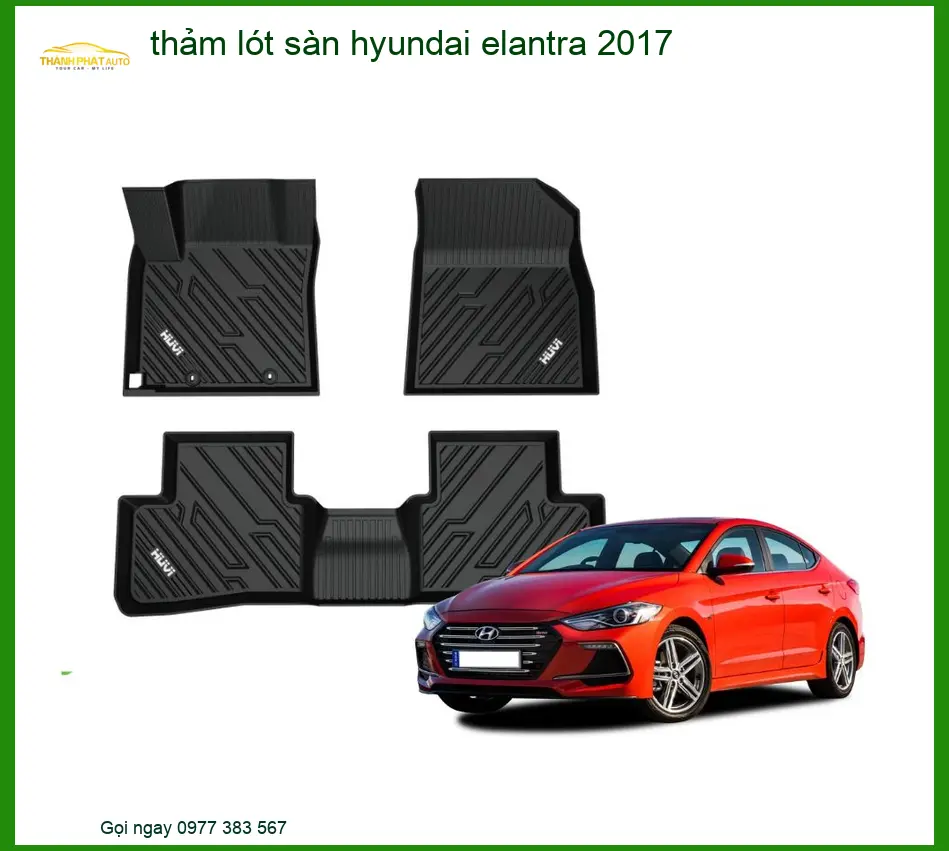 Thảm Lót Sàn Hyundai Elantra 2017 - Trung Tâm Nâng Cấp Chính Hãng TPHCM