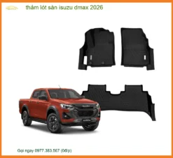 Thảm Lót Sàn Xe Isuzu Dmax 2026 - Trung Tâm Lắp Đặt Chính Hãng TPHCM