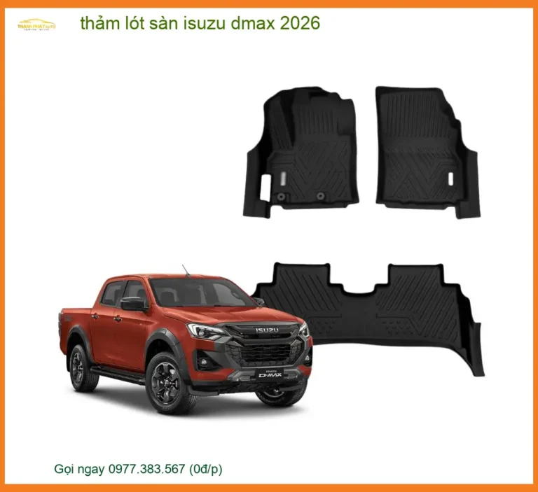 Thảm Lót Sàn Xe Isuzu Dmax 2026 - Trung Tâm Lắp Đặt Chính Hãng TPHCM