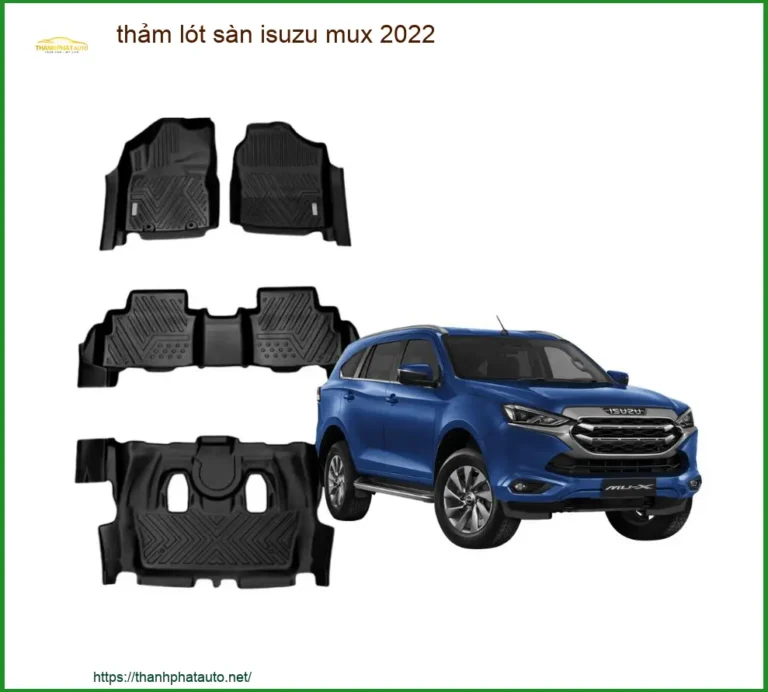 Thảm Lót Sàn Isuzu MUX 2022 - Trung Tâm Lắp Đặt Chính Hãng TPHCM