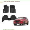 Thảm Lót Sàn Mazda CX5 2022 - Địa Chỉ Lắp Đặt Chính Hãng Giá Tốt TPHCM