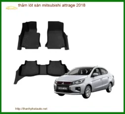 Thảm Lót Sàn Mitsubishi Attrage 2018