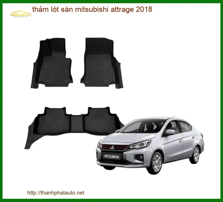Thảm Lót Sàn Mitsubishi Attrage 2018