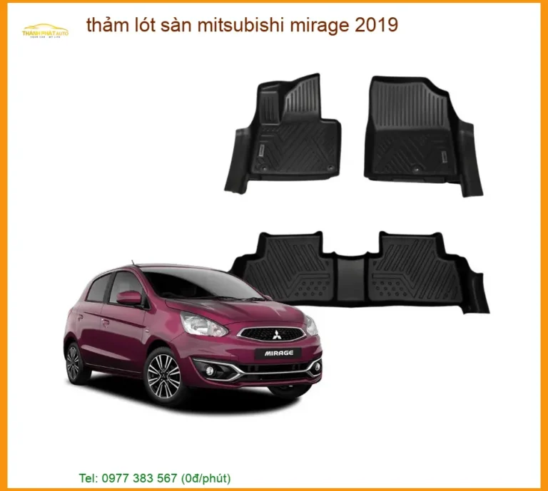 Thảm Lót Sàn Mitsubishi Mirage 2019 - Trung Tâm Nâng Cấp Chính Hãng TPHCM