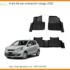 Thảm Lót Sàn Mitsubishi Mirage 2020 - Địa Chỉ Lắp Đặt Uy Tín TPHCM