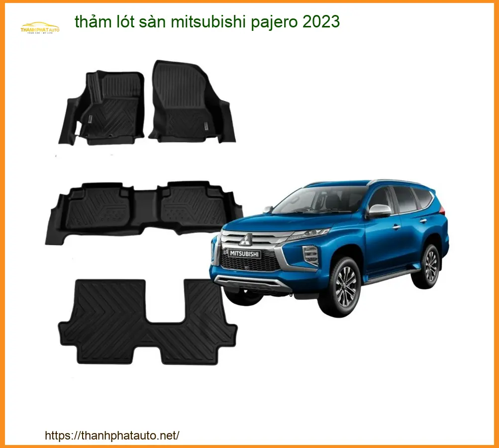 Thảm Lót Sàn Mitsubishi Pajero 2023 - Địa Chỉ Lắp Đặt Uy Tín TPHCM