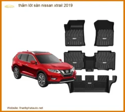 Thảm Lót Sàn Nissan Xtrail 2019 - Địa Chỉ Lắp Đặt Chính Hãng TPHCM