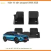 Thảm Lót Sàn Peugeot 3008 2025 - Địa Chỉ Lắp Đặt Uy Tín TPHCM