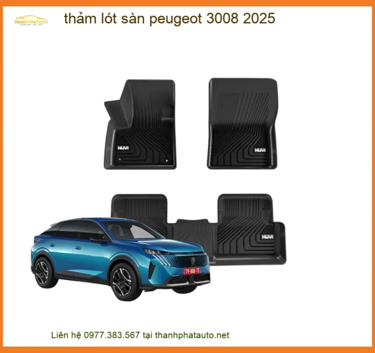 Thảm Lót Sàn Peugeot 3008 2025 - Địa Chỉ Lắp Đặt Uy Tín TPHCM