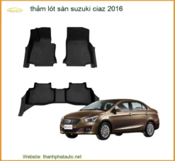 Thảm Lót Sàn Suzuki Ciaz 2016 - Trung Tâm Nâng Cấp Chính Hãng TPHCM