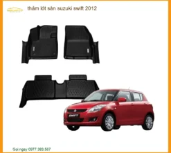 Thảm Lót Sàn Suzuki Swift 2012 - Địa Chỉ Lắp Đặt Uy Tín TPHCM