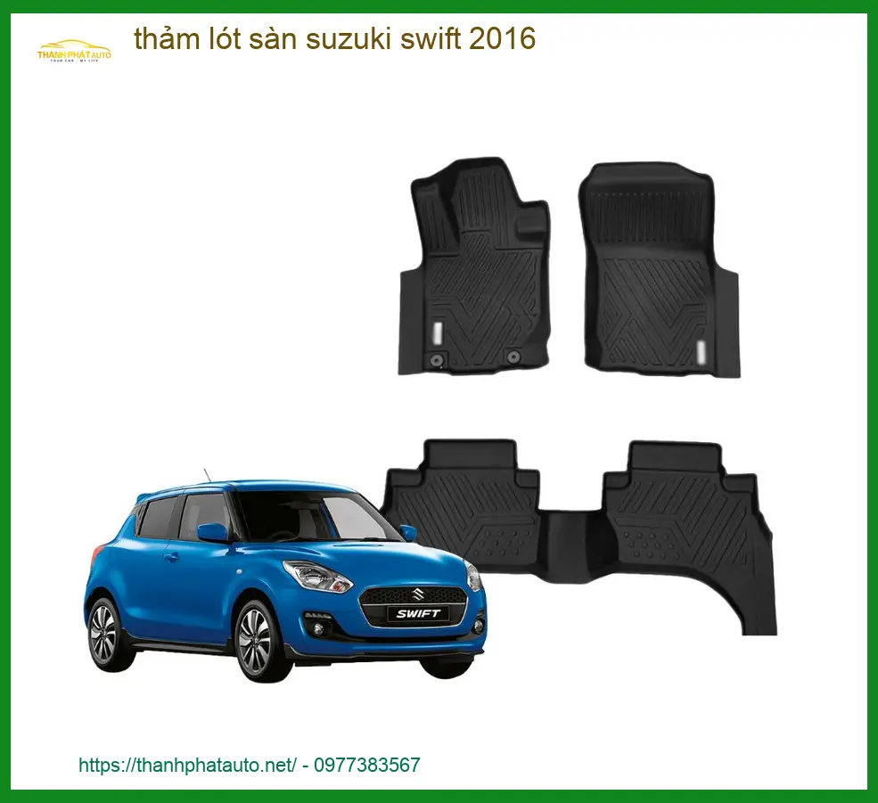 Thảm Lót Sàn Suzuki Swift 2016 - Trung Tâm Lắp Đặt Thảm Lót Sàn Cao Cấp TPHCM