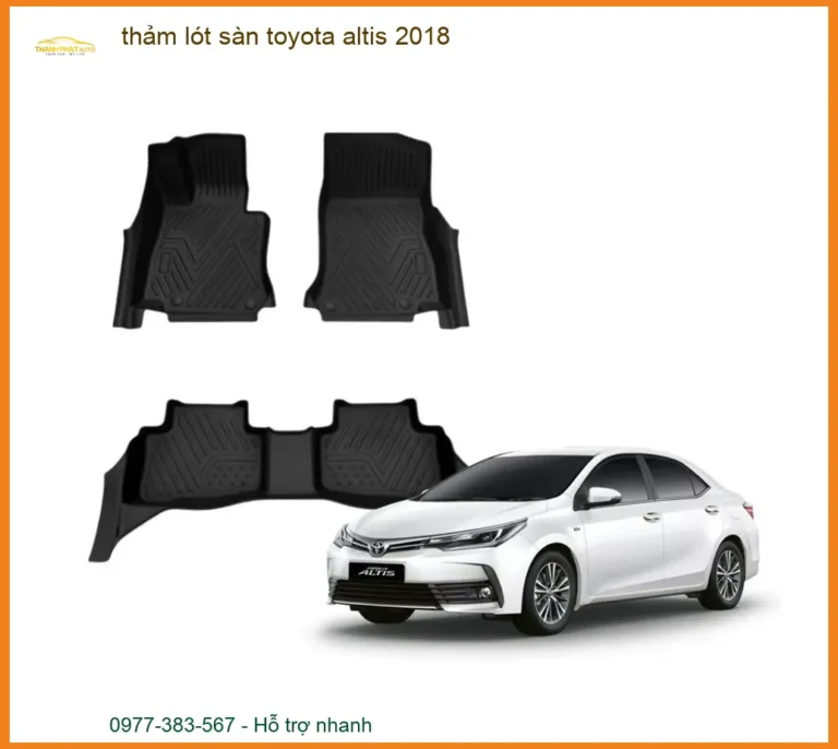 Thảm Lót Sàn Toyota Altis 2018 - Địa Chỉ Lắp Đặt Uy Tín TPHCM