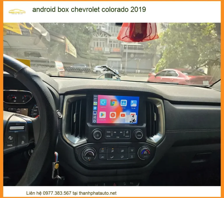 Android Box Chevrolet Colorado 2019 - Địa Chỉ Lắp Đặt Chính Hãng TPHCM
