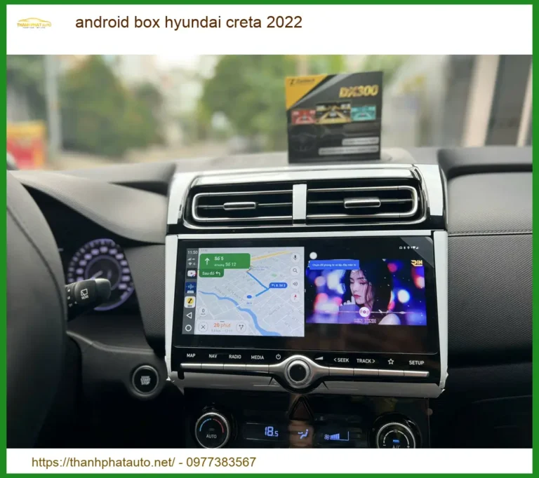 Android Box Hyundai Creta 2022 - Trung Tâm Gắn Chính Hãng TPHCM
