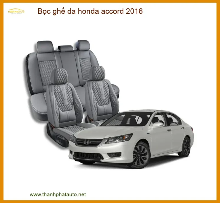 Bọc Ghế Da Honda Accord 2016 - Trung Tâm Thi Công Uy Tín TPHCM