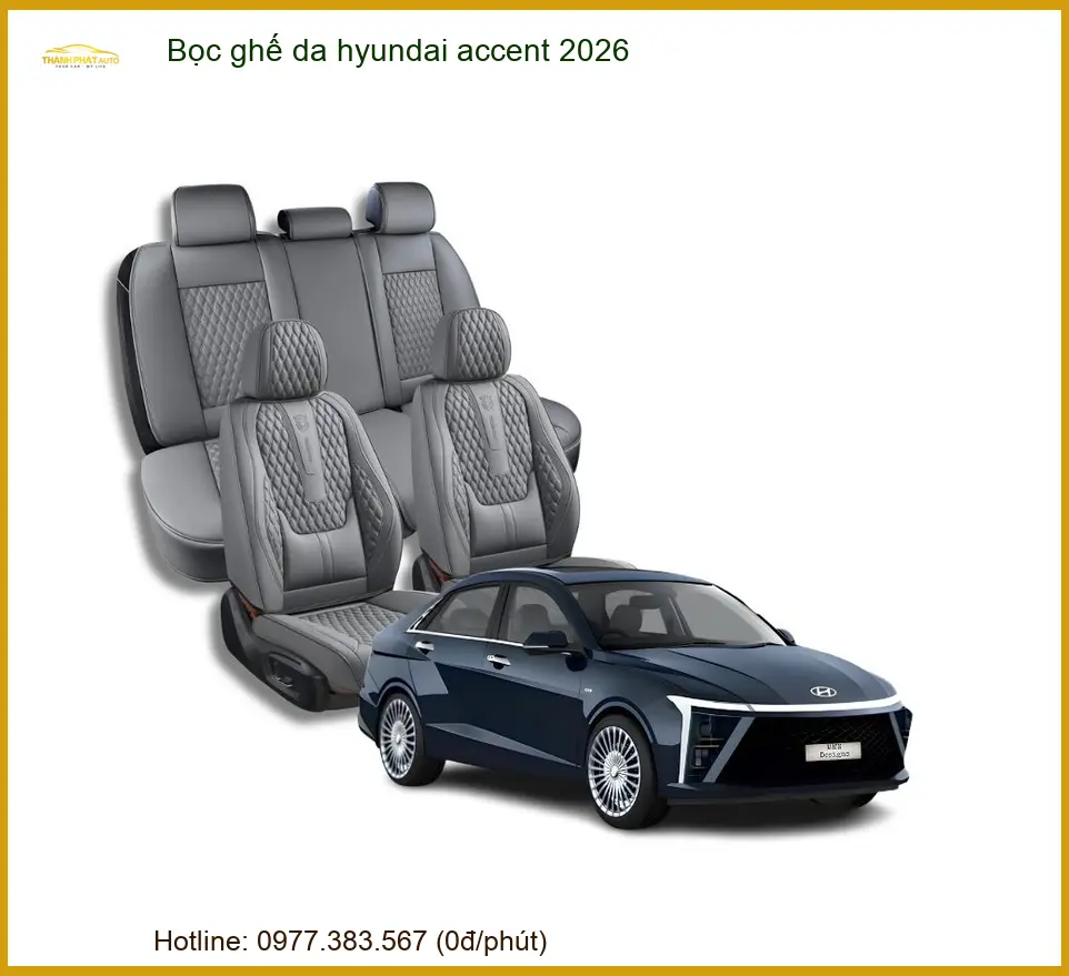 Bọc Ghế Da Hyundai Accent 2026