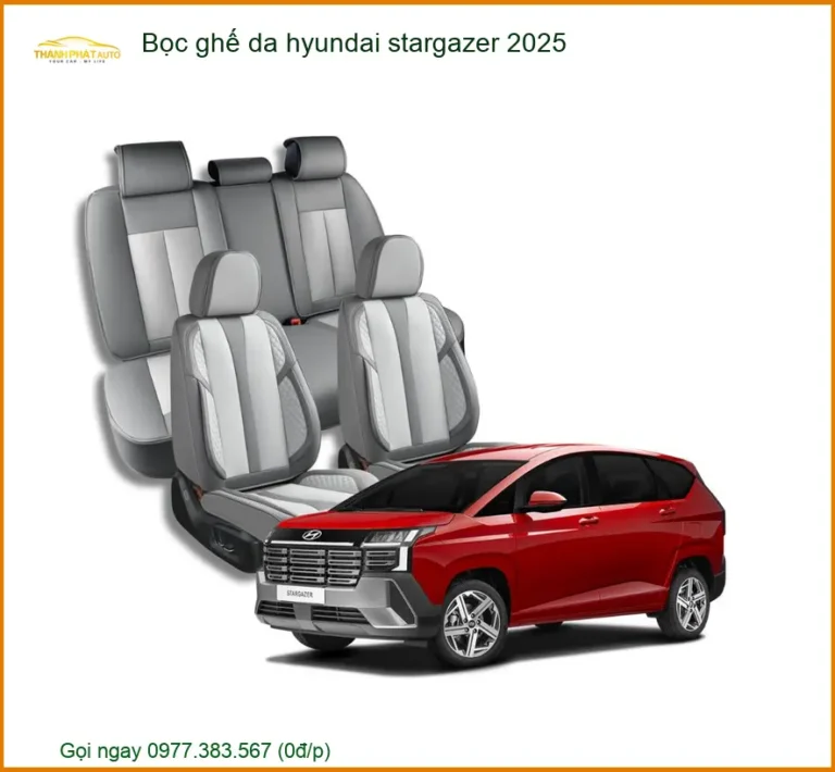 Bọc Ghế Da Cao Cấp Hyundai Stargazer 2025 - Địa Chỉ Lắp Đặt Uy Tín TPHCM