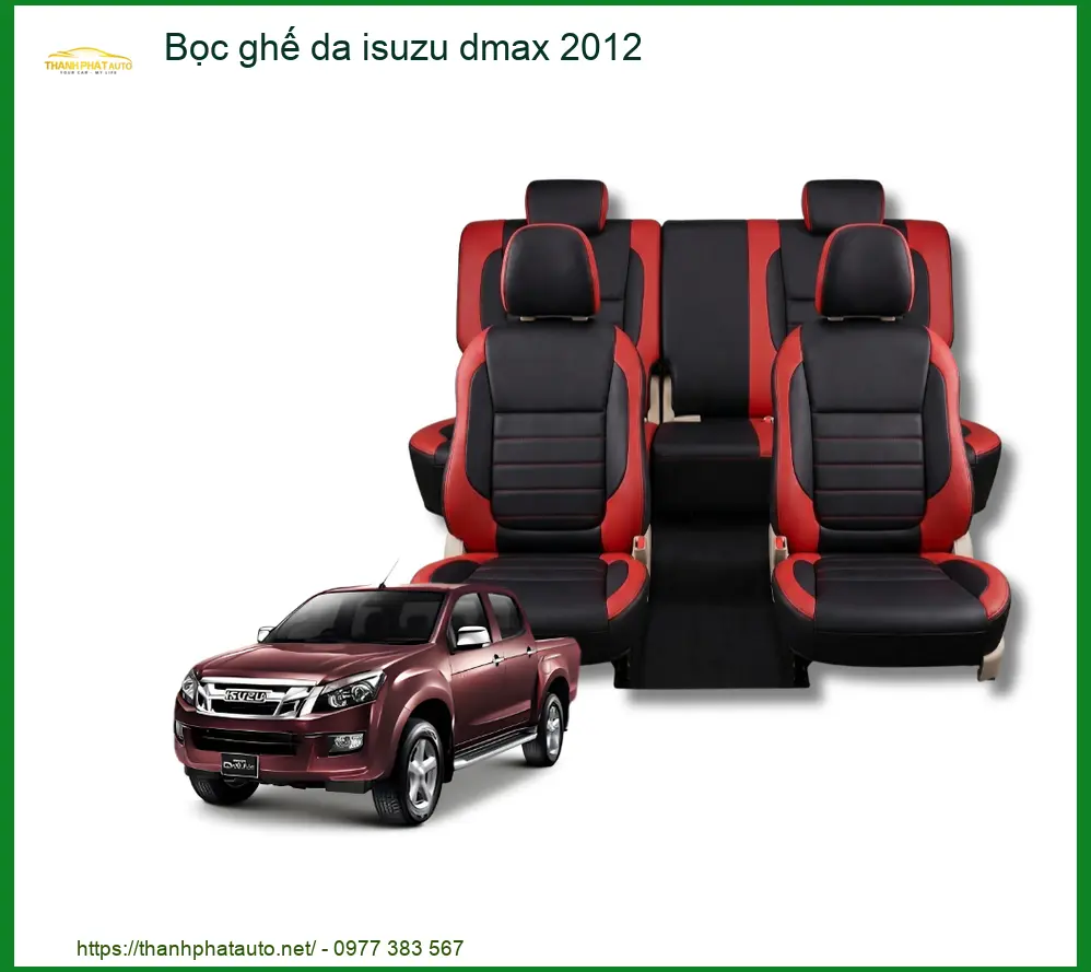 Dịch Vụ Bọc Ghế Da Xe Isuzu Dmax 2012 - Địa Chỉ Lắp Đặt Uy Tín, Giá Tốt TPHCM