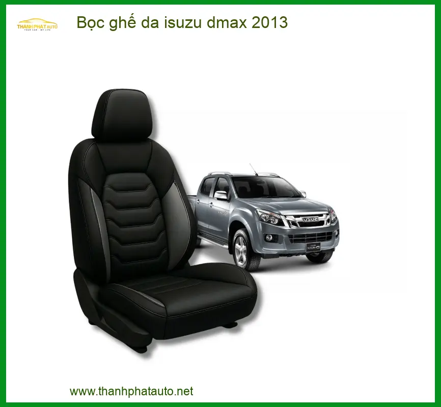 Bọc Ghế Da Cao Cấp Isuzu Dmax 2013 - Địa Chỉ Lắp Đặt Uy Tín Chính Hãng TPHCM