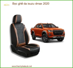 Bọc Ghế Da Isuzu Dmax 2020 Cao Cấp - Trung Tâm Thi Công Uy Tín TPHCM