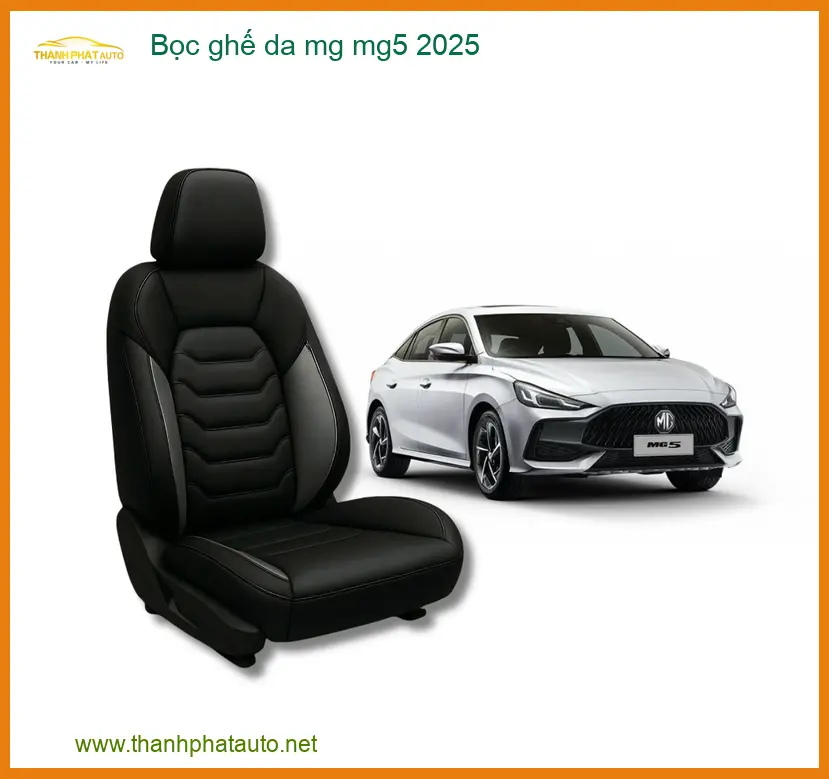 Bọc Ghế Da MG MG5 2025 - Địa Chỉ Lắp Đặt Uy Tín TPHCM