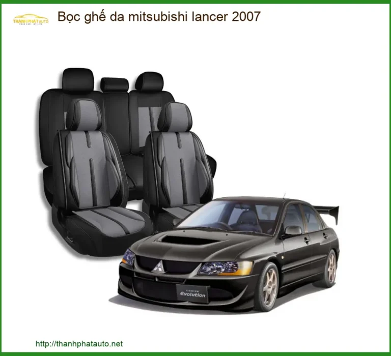 Bọc Ghế Da Mitsubishi Lancer 2007 - Địa Chỉ Lắp Đặt Ghế Da Uy Tín Cao Cấp TPHCM