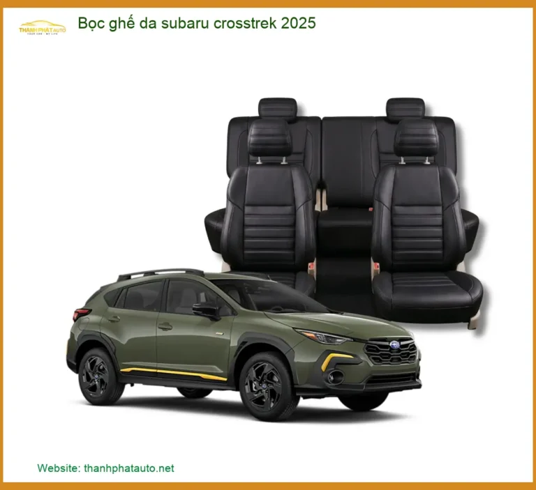 Bọc Ghế Da Subaru Crosstrek 2025 - Trung Tâm Gắn Chính Hãng TPHCM