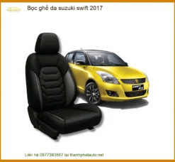Bọc Ghế Da Suzuki Swift 2017 - Trung Tâm Chuyên Bọc Ghế Chính Hãng TPHCM