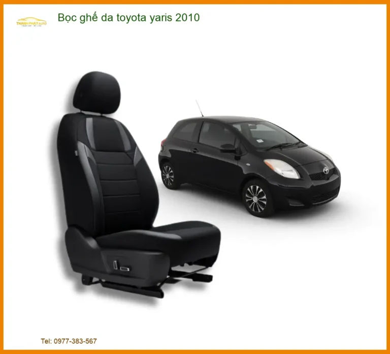 Bọc Ghế Da Toyota Yaris 2010 - Địa Chỉ Lắp Đặt Uy Tín TPHCM