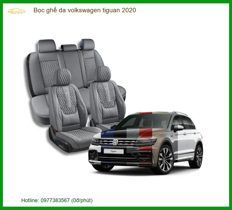 Bọc Ghế Da Volkswagen Tiguan 2020 - Địa Chỉ Lắp Đặt Uy Tín TPHCM