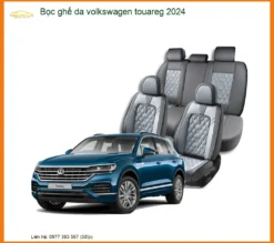 Bọc Ghế Da Volkswagen Touareg 2024 - Địa Chỉ Lắp Đặt Uy Tín TPHCM