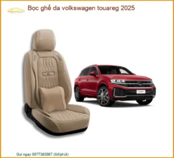 Bọc Ghế Da Volkswagen Touareg 2025 - Đơn Vị Thi Công Chính Hãng TPHCM