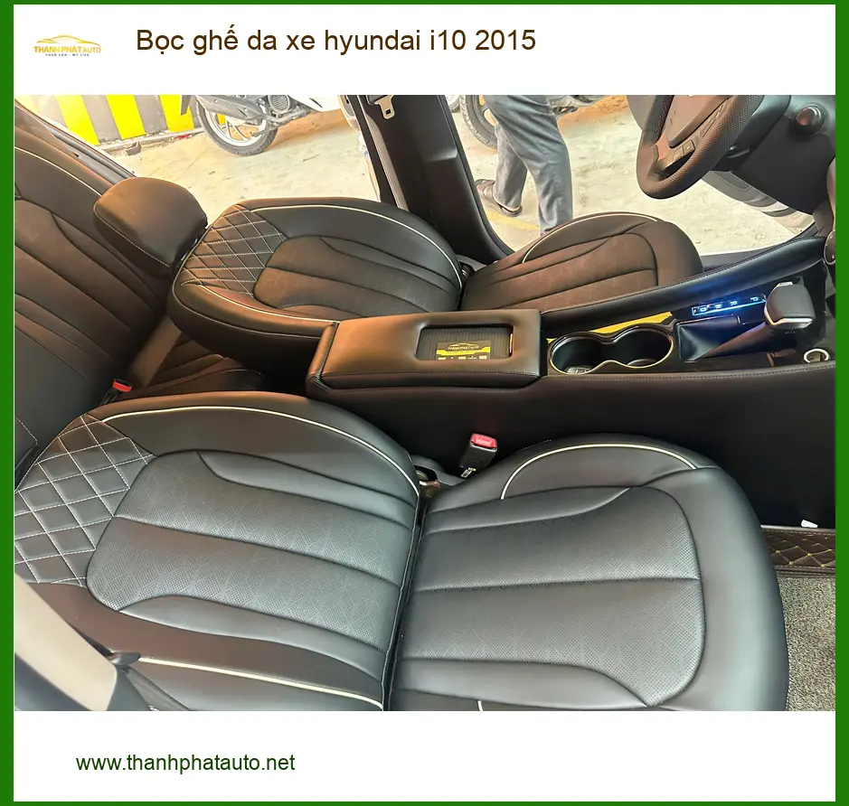 Anh Quang bọc ghế da xe Hyundai i10 2015 tại Quận 2 để nâng cấp không gian nội thất cũ kỹ