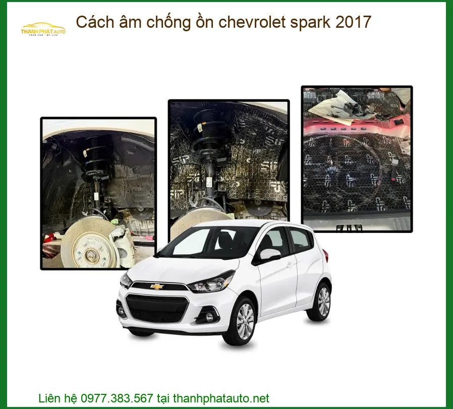 Cách Âm Chống Ồn Chevrolet Spark 2017 - Địa Chỉ Lắp Đặt Uy Tín TPHCM